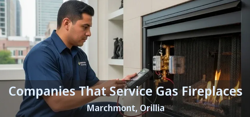 Companies That Service Gas Fireplaces Marchmont, Orillia - ON