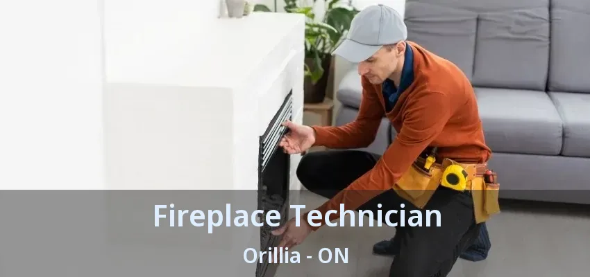 Fireplace Technician Orillia - ON Fireplace Technician Orillia - ON