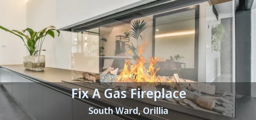 Fix A Gas Fireplace South Ward, Orillia - ON Fix A Gas Fireplace South Ward, Orillia - ON