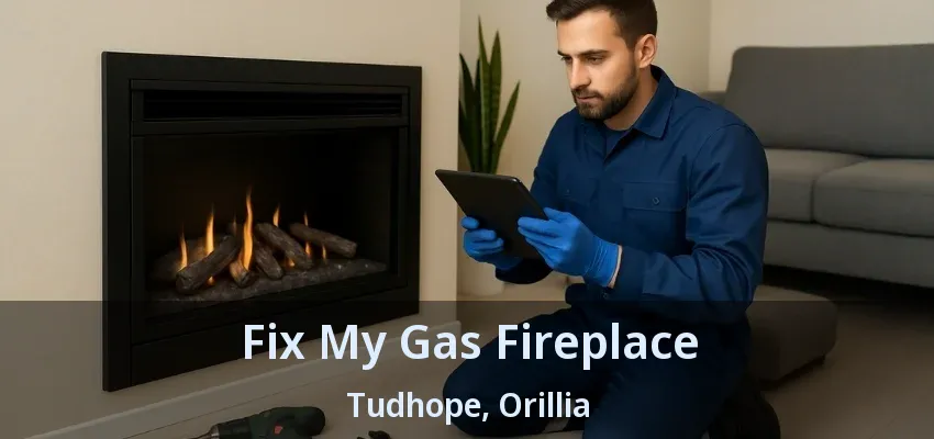 Fix My Gas Fireplace Tudhope, Orillia - ON Fix My Gas Fireplace Tudhope, Orillia - ON