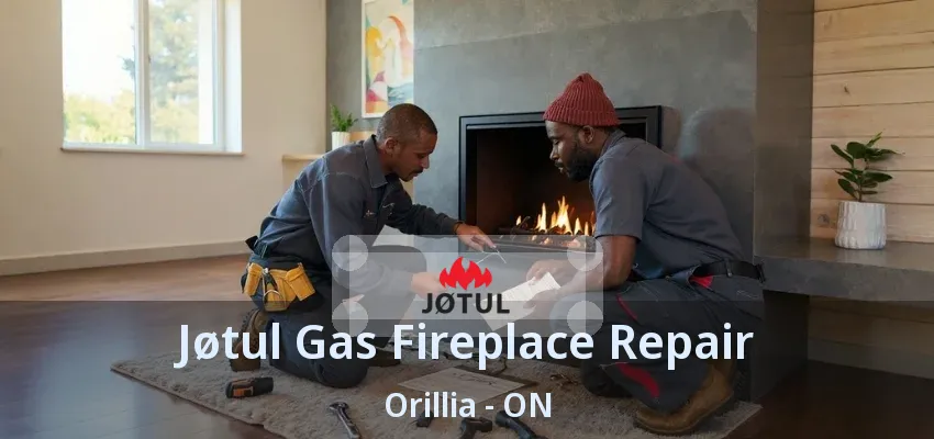 Jøtul Gas Fireplace Repair Orillia - ON Jøtul Gas Fireplace Repair Orillia - ON