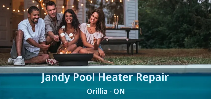 Jandy Pool Heater Repair Orillia - ON Jandy Pool Heater Repair Orillia - ON