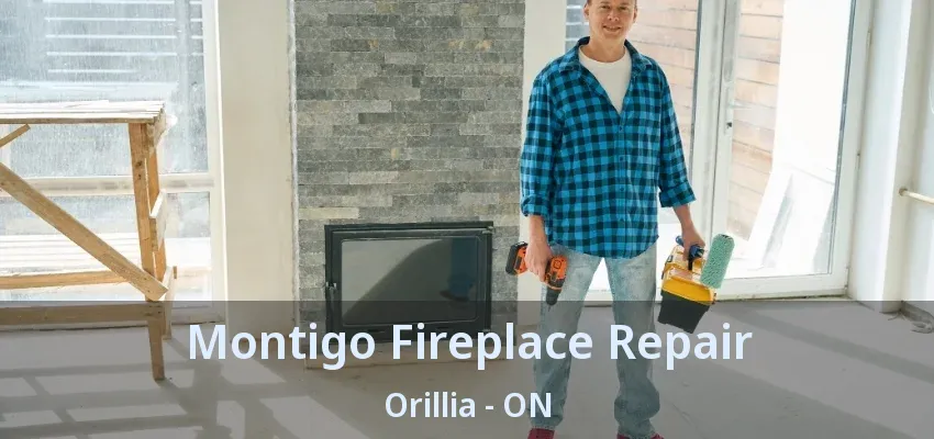 Montigo Fireplace Repair Orillia - ON Montigo Fireplace Repair Orillia - ON