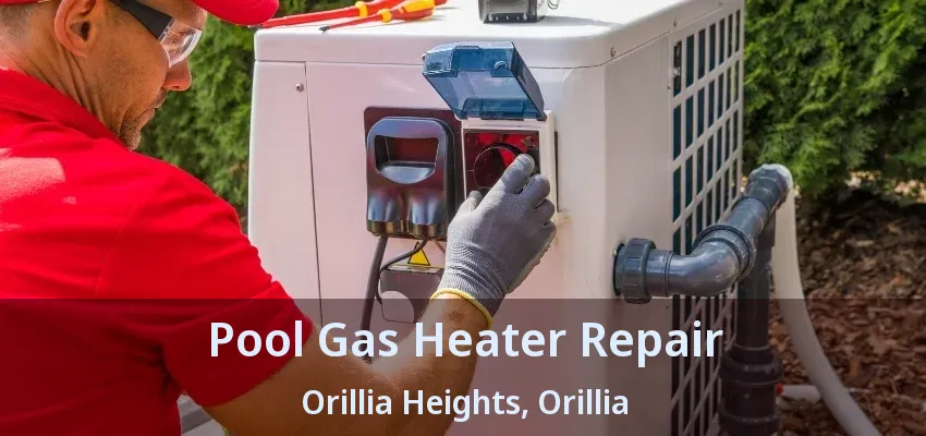 Pool Gas Heater Repair Orillia Heights, Orillia - ON Pool Gas Heater Repair Orillia Heights, Orillia - ON