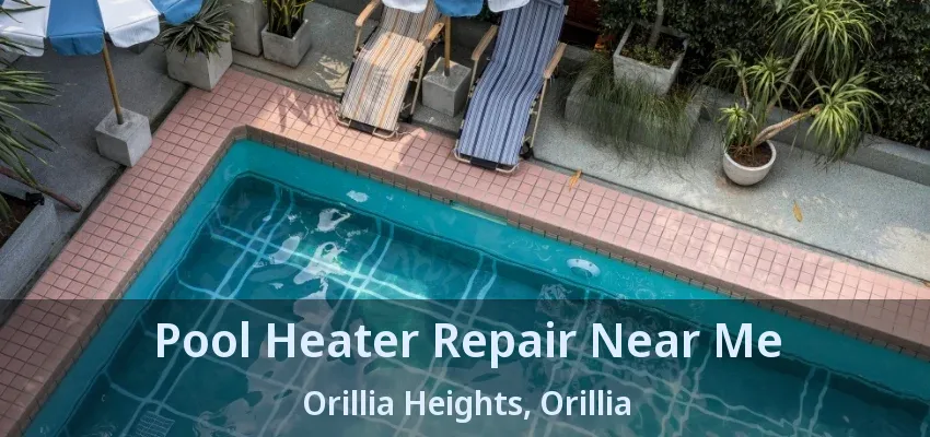 Pool Heater Repair Near Me Orillia Heights, Orillia - ON Pool Heater Repair Near Me Orillia Heights, Orillia - ON