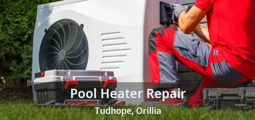 Pool Heater Repair Tudhope, Orillia - ON Pool Heater Repair Tudhope, Orillia - ON