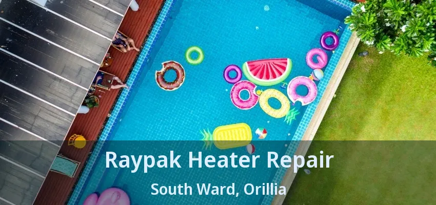 Raypak Heater Repair South Ward, Orillia - ON Raypak Heater Repair South Ward, Orillia - ON