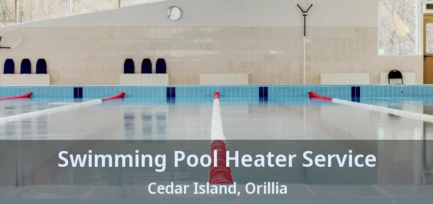 Swimming Pool Heater Service Cedar Island, Orillia - ON Swimming Pool Heater Service Cedar Island, Orillia - ON
