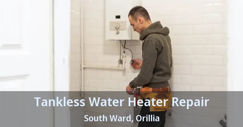 Tankless Water Heater Repair South Ward, Orillia - ON Tankless Water Heater Repair South Ward, Orillia - ON