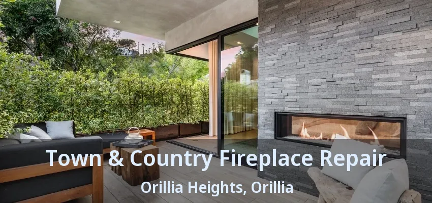 Town & Country Fireplace Repair Orillia Heights, Orillia - ON Town & Country Fireplace Repair Orillia Heights, Orillia - ON