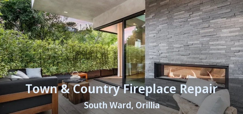 Town & Country Fireplace Repair South Ward, Orillia - ON